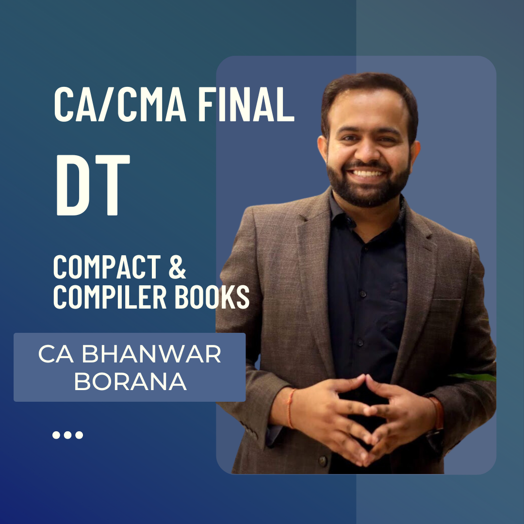 CA/CMA Final Direct Tax Compact & Q/A Compiler By CA Bhanwar Borana | For Nov/Dec 24 Exams & Onwards