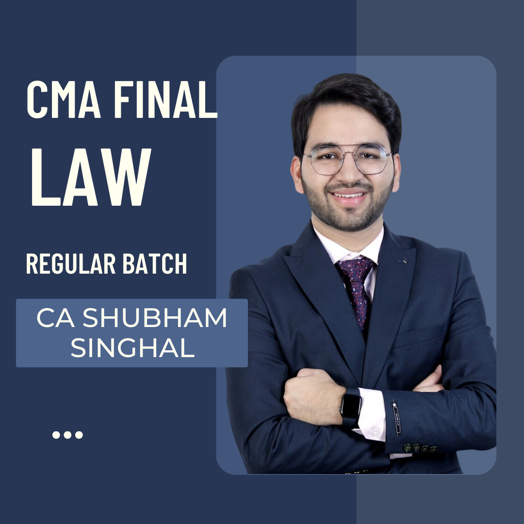 CMA Final Law | Regular Batch by CA Shubham Singhal | For Jun’24 & Dec’24 Exams