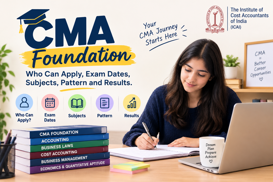 CMA Foundation: Who Can Apply, Exam Dates, Subjects, Pattern and Results