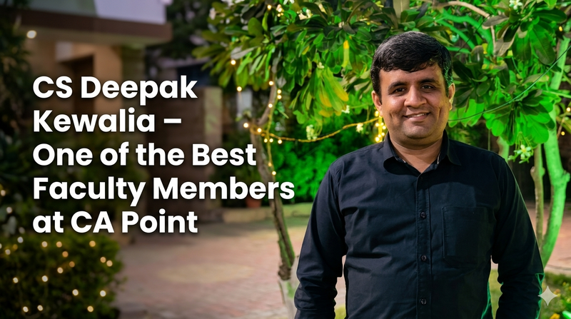 CS Deepak Kewalia – One of the Best Faculty Members at CA Point CA Point