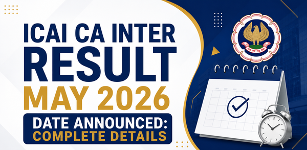 ICAI CA Inter May 2026 Result Date Announced: Check Complete Details