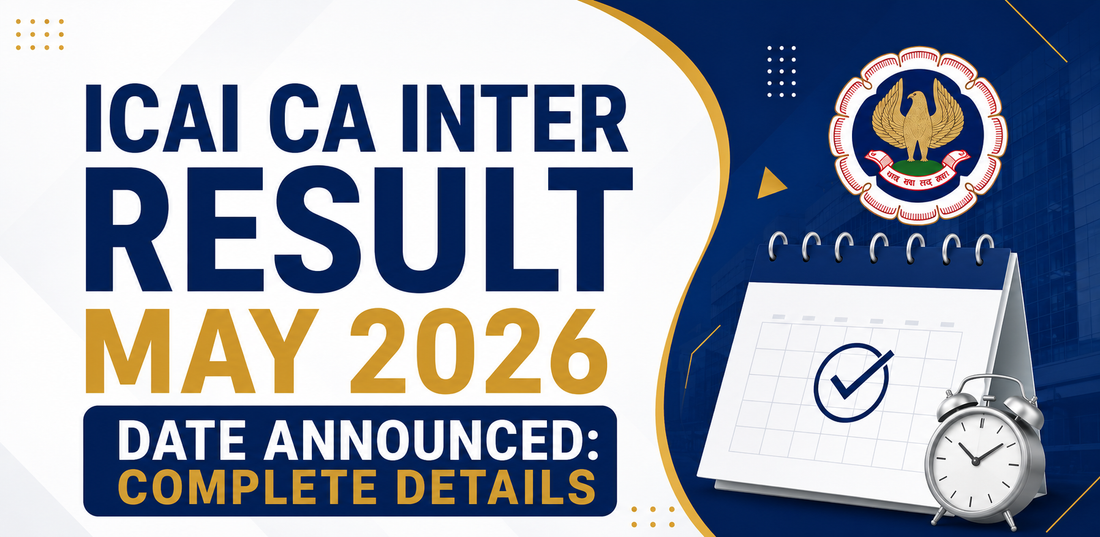 ICAI CA Inter May 2026 Result Date Announced: Check Complete Details