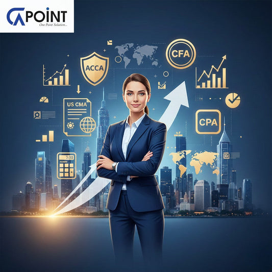 Global Finance Careers in 2025: ACCA, US CMA, CFA, or CPA – Best Choice for Growth with CA Point
