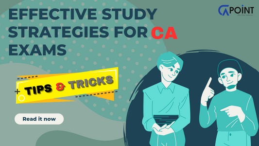 Effective Study Strategies for Chartered Accountancy Exams: Tips and Techniques to Excel