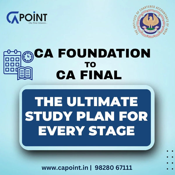 CA Foundation to CA Final: The Ultimate Study Plan for Every Stage CA Point