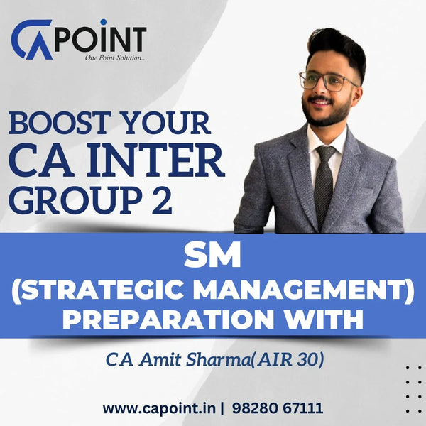 Boost Your CA Inter Group 2 - SM (Strategic Management) Preparation with CA Amit Sharma (AIR 30) CA Point