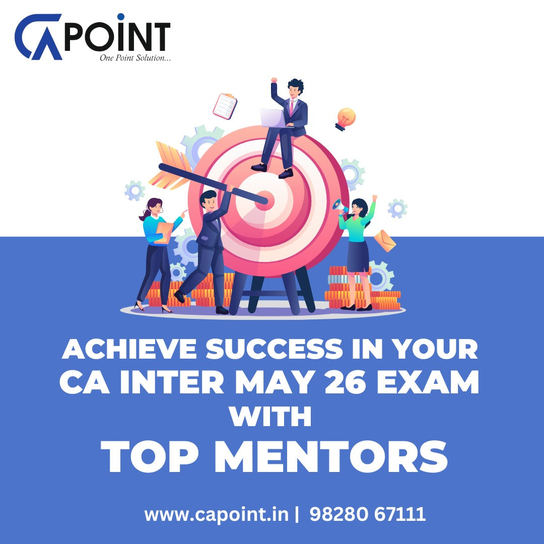 Achieve success in your CA Inter May 26 Exam with Top Mentors