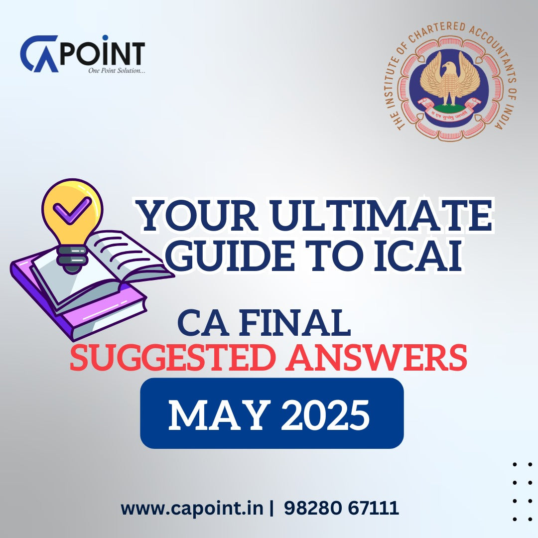 Your Ultimate Guide to ICAI CA Final Suggested Answers—May 2025