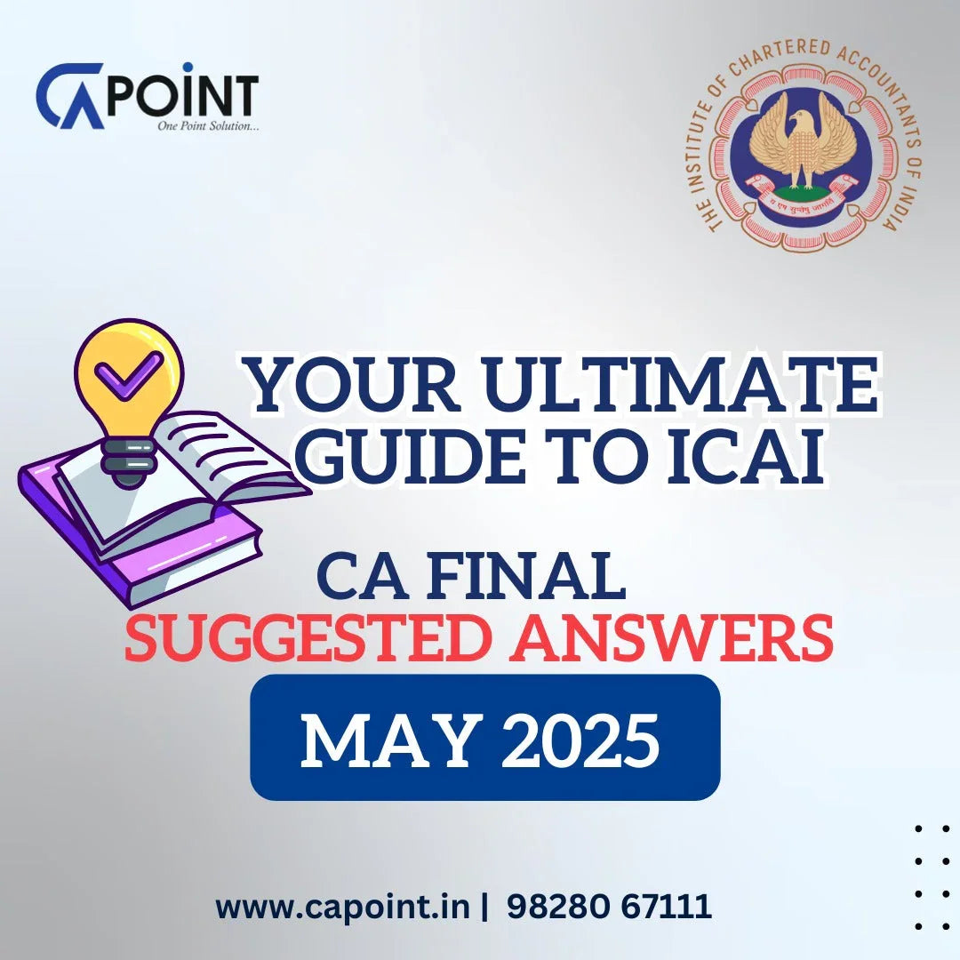 Icai Pen ICAI CA Final May 2025 Suggested Answers – CA Point