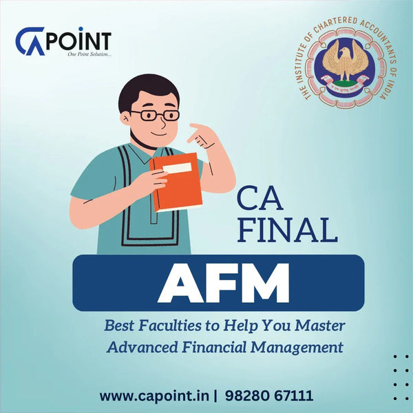 CA Final AFM: Best Faculties to Help You Master Advanced Financial Management CA Point