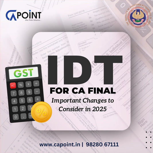 IDT for CA Final: Important Changes to Consider in 2025