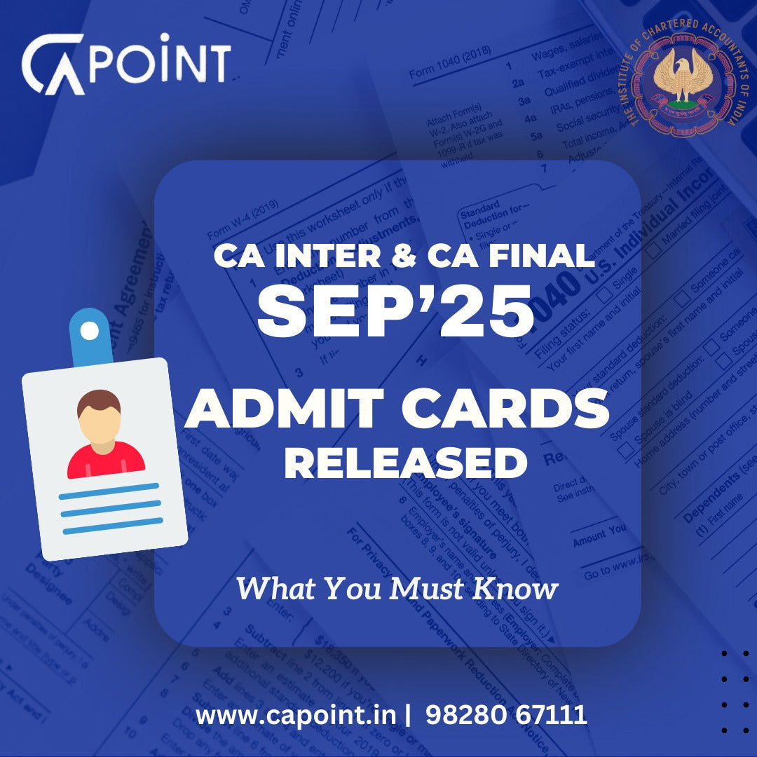 CA Inter & CA Final September 2025 Admit Cards Released: What You Must Know
