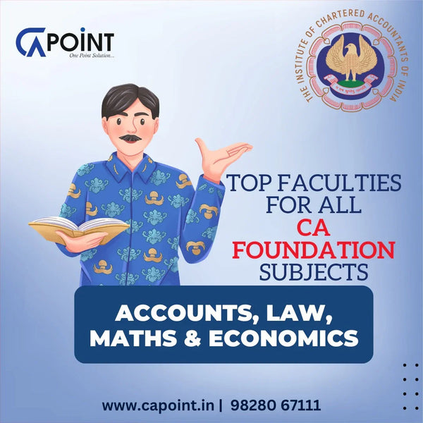 Top Faculties for All CA Foundation Subjects: Accounts, Law, Maths & Economics CA Point
