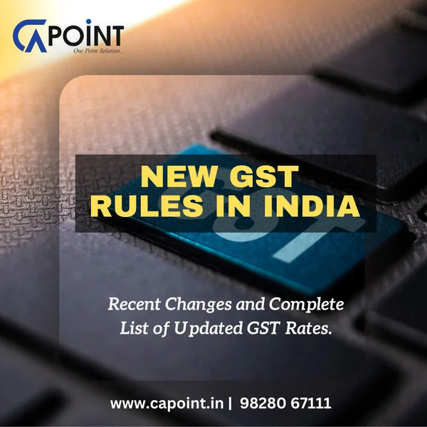 New GST Rules in India: Recent Changes and Complete List of Updated GST Rates. CA Point