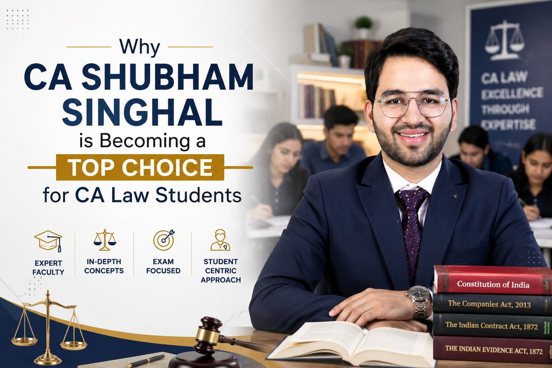 Why CA Shubham Singhal is Becoming a Top Choice for CA Law Students