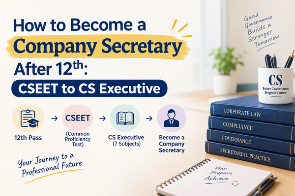 How to Become a Company Secretary After   12th: CSEET to CS Executive CA Point