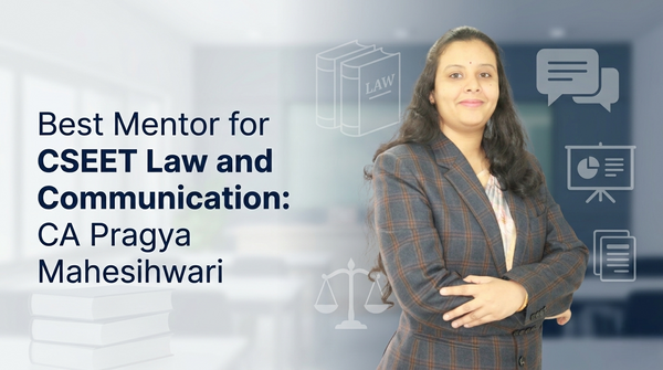 Best Mentor for CSEET Law and Communication: CA Pragya Maheshwari