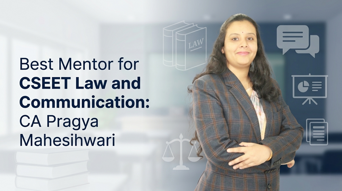 Best Mentor for CSEET Law and Communication: CA Pragya Maheshwari