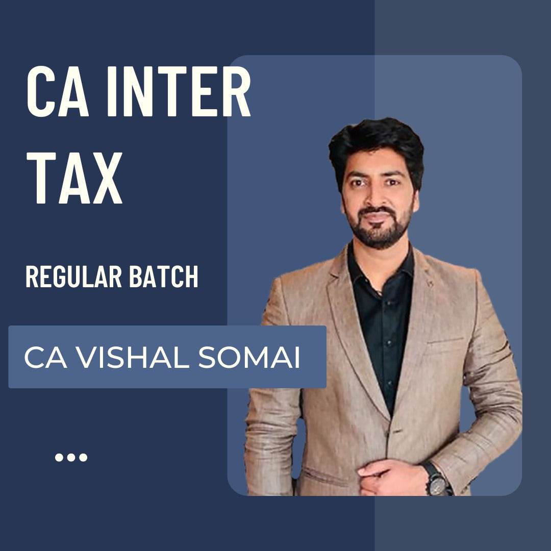 CA Inter DT & GST | Regular Batch By CA Vishal Somai - For May 25 & Sep 25 Exams | ICAI New Course