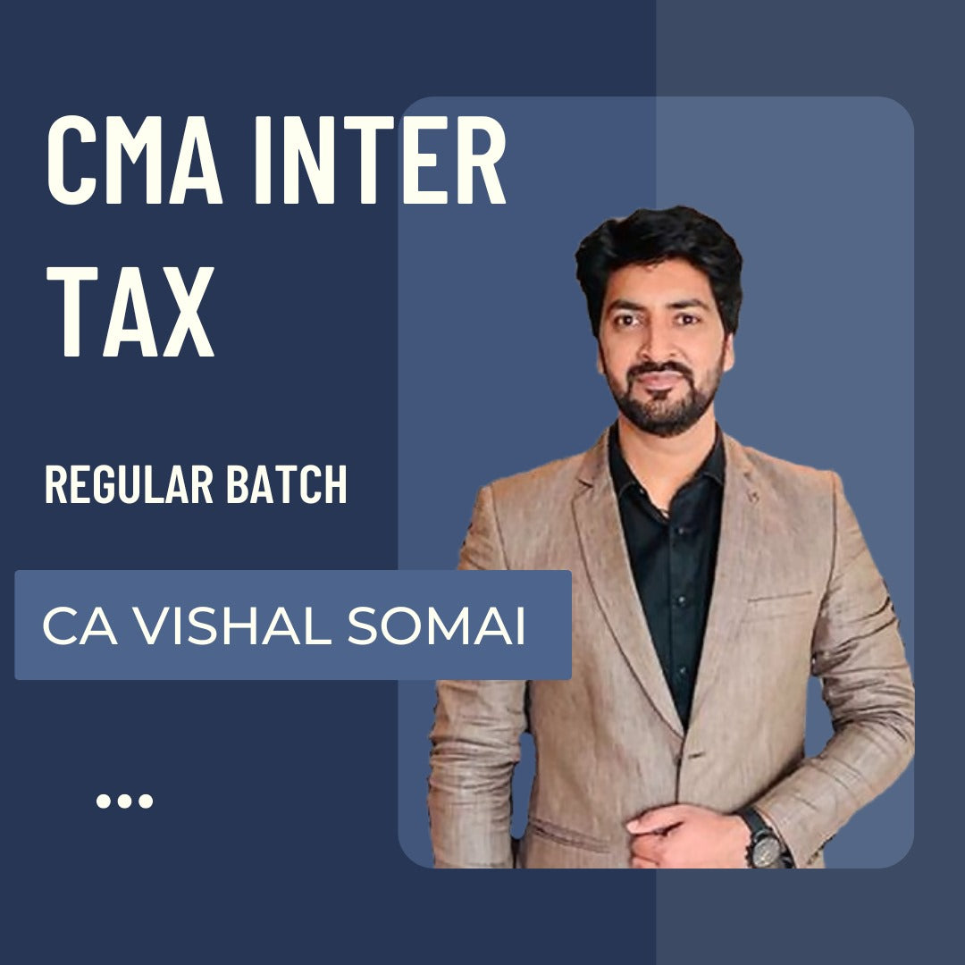 CMA Inter DT & IDT | Regular Batch By CA Vishal Somai - For June 25 & Dec 25 Exams | ICAI New Course