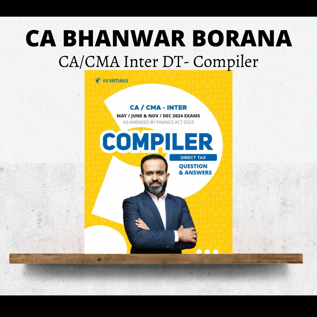 CA Inter Direct Tax Q/A Compiler by CA Bhanwar Borana | For May 24 & Onwards Exams