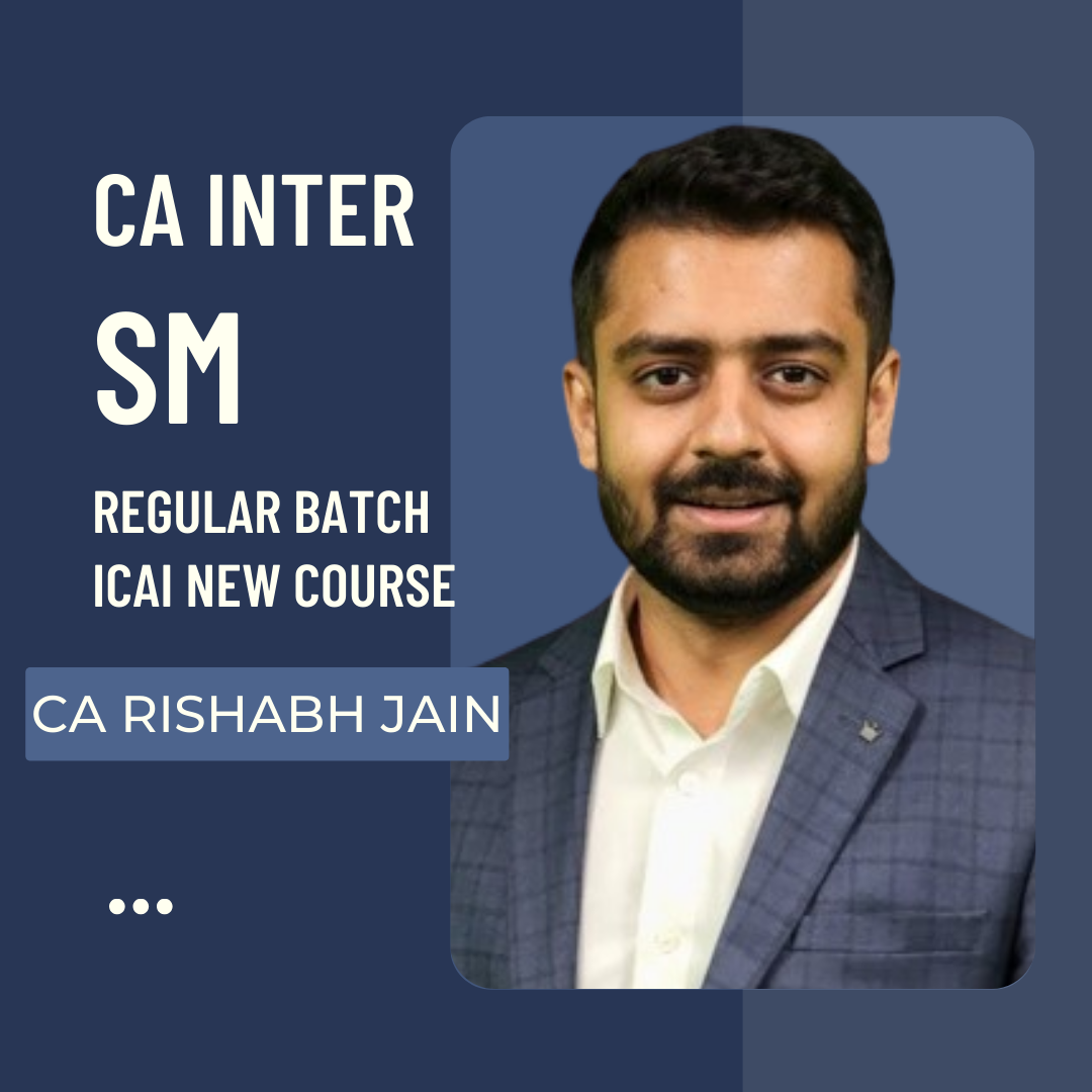 CA Inter SM Regular Batch By CA Rishabh Jain | For Sep 24 & Jan 25 Exams