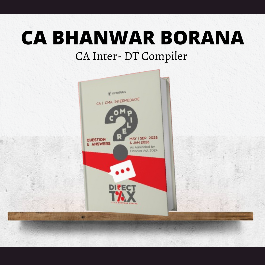 CA Inter Direct Tax Q/A Compiler by CA Bhanwar Borana | For May & Sep 25 Exam