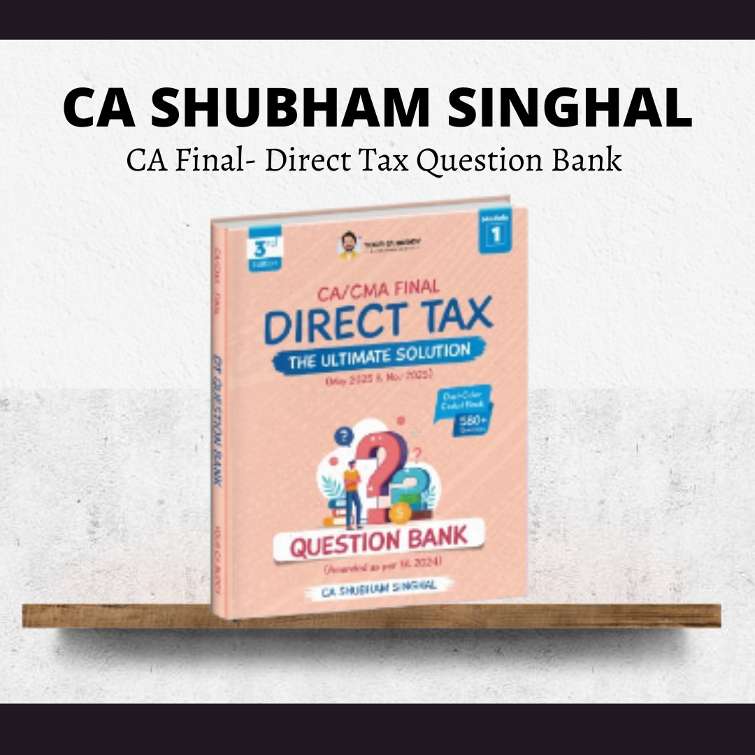 CA Final DT | Question Bank | For May 25 by CA Shubham Singhal