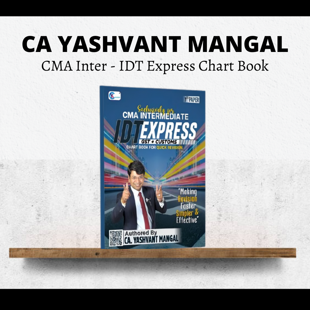 CMA Inter IDT (GST + Customs) | Express Chart Book by CA Yashvant mangal | For Dec 25 & June 26