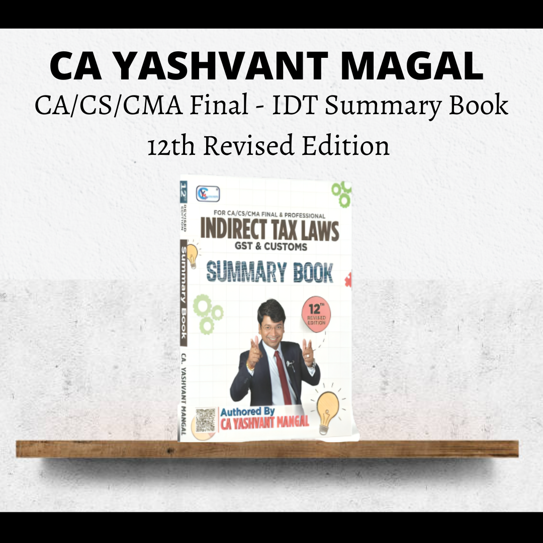 CA/CS/CMA Final IDT Summary Book by CA Yashvant Mangal for Sep 25 & Onwards Exams (12th Revised Edition )