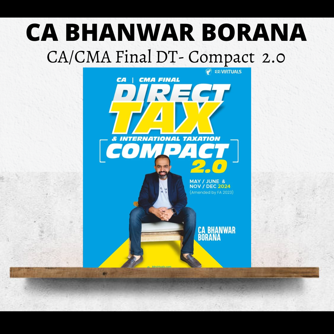 CA/CMA Final Compact Direct Tax New Syllabus By CA Bhanwar Borana | For May 24 Exams & Onwards