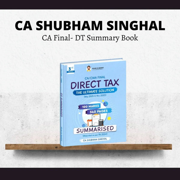 CA Final Paper 4 DT | Summary Book by CA Shubham Singhal | For Jan 26 Exams