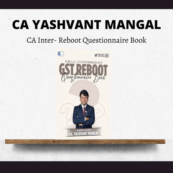 CA Inter- GST Reboot- Questionnaire Book by CA Yashvant Mangal | For Jan 26 & May 26 Exams