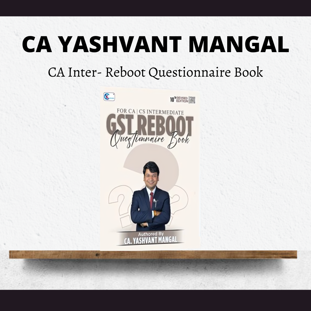 CA Inter- GST Reboot- Questionnaire Book by CA Yashvant Mangal | For Sep 25 & Jan 26 Exams