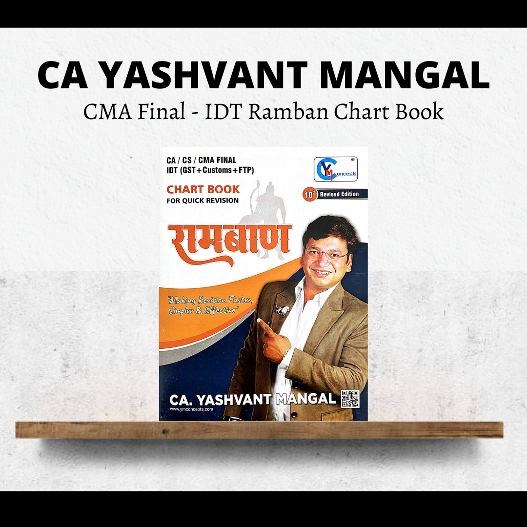 CMA Final IDT रामबाण | 10th Edition Chart Book - (GST + Customs + FTP) | By CA Yashvant Mangal | For Dec 24 & June 25 Exams (Copy)