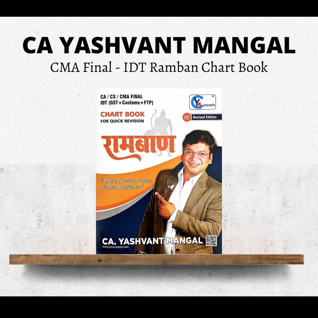 CMA Final IDT रामबाण | 10th Edition Chart Book - (GST + Customs + FTP) | By CA Yashvant Mangal | For Dec 24 & June 25 Exams