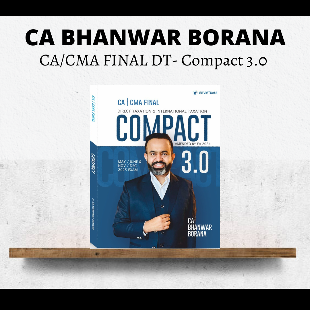 CA/CMA Final Direct Tax Compact By CA Bhanwar Borana | For May/June 2025 & Nov/Dec 25 Exams