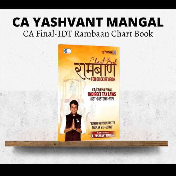 CA Final IDT रामबाण | 10th Edition Chart Book - (GST + Customs + FTP) | By CA Yashvant Mangal | For Jan 26 & Onwards Exams
