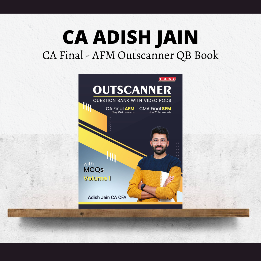 CA Final AFM Outscanner Question Bank | By CA Adish Jain | for May 25 Exams | ICAI New Course