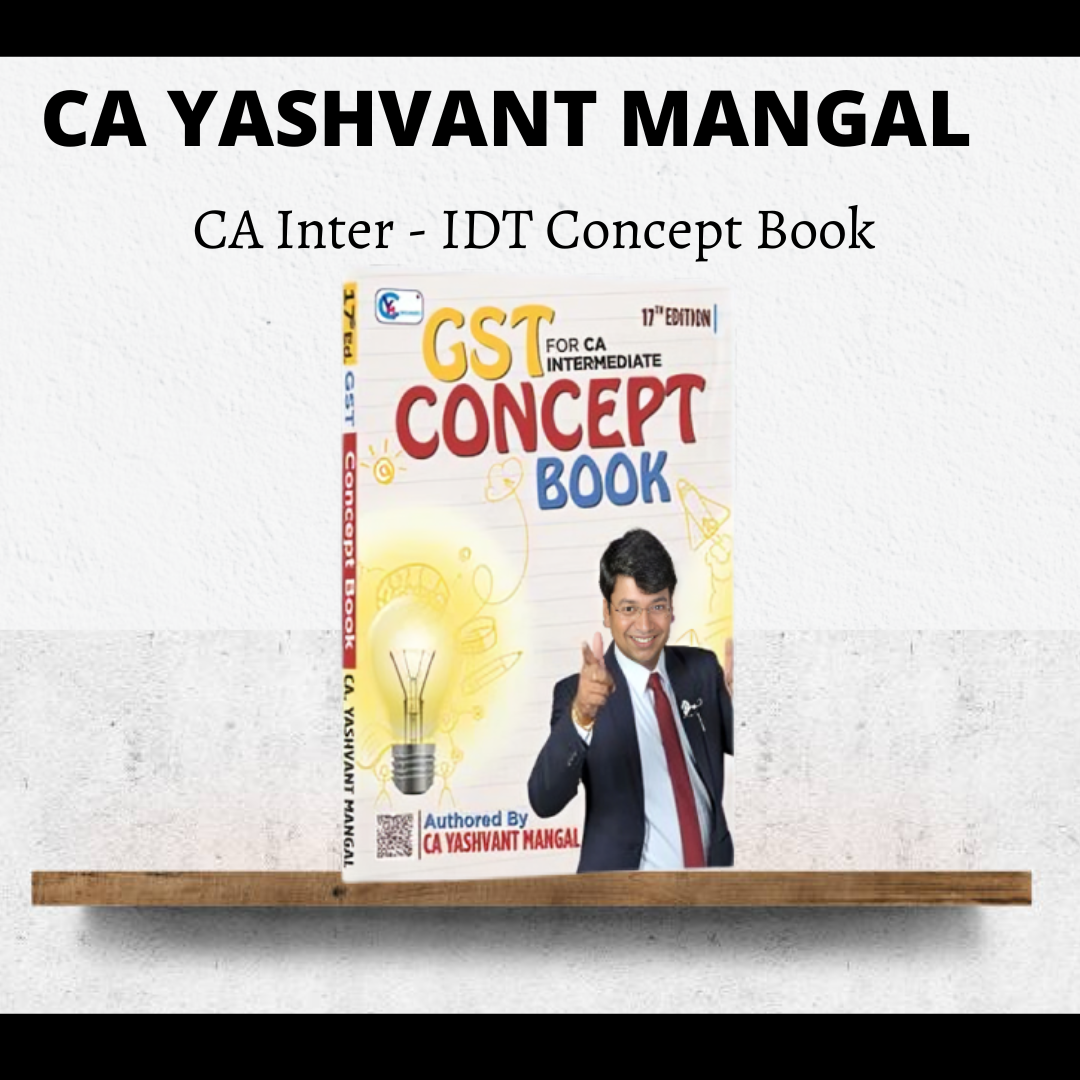CA Inter IDT | Concept Book - Conceptual Learning On Indirect Tax Laws | Colorful Book By CA Yashvant Mangal  | For May 26 & Onwards Exams
