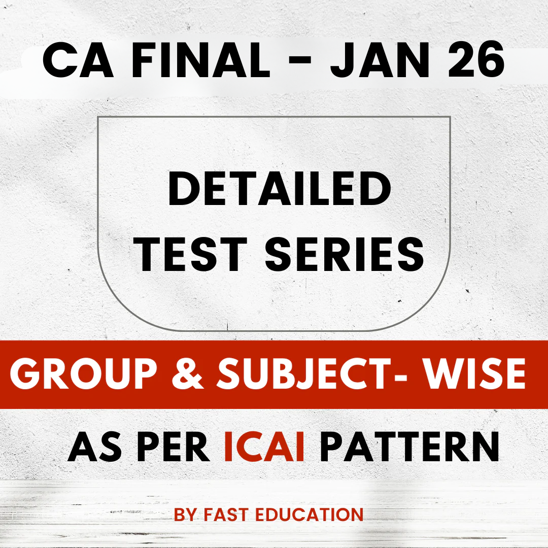 CA Final Detailed Test Series for Jan 26 | ICAI Pattern | In association with FAST Education