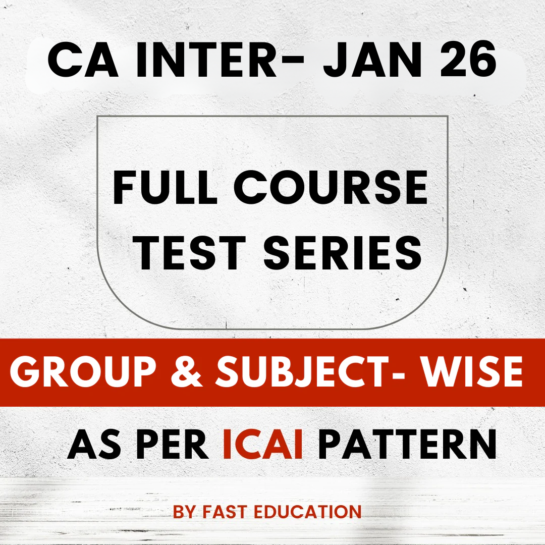 CA Inter Full Course Test Series for Jan 26 Exams | ICAI Pattern | In association with FAST Education