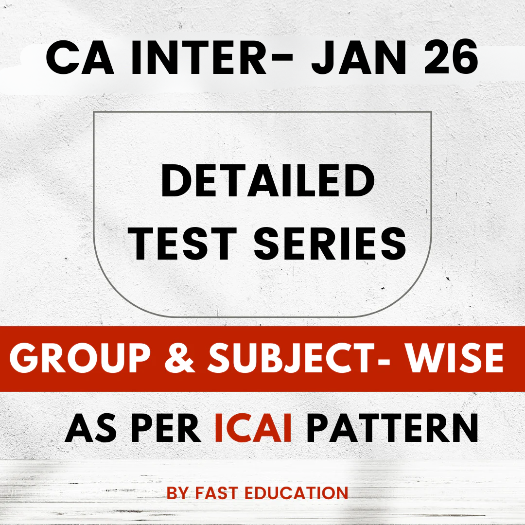 CA Inter Detailed  Test Series for May 25 Exams | ICAI Pattern | In association with FAST Education