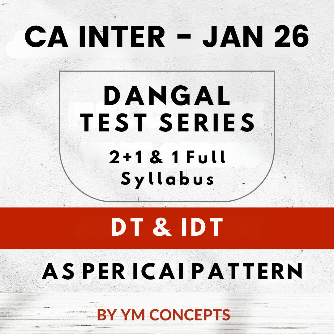 CA Inter DT & IDT | 2+1 & 1 Full Syllabus Test Series | By Ym Concepts