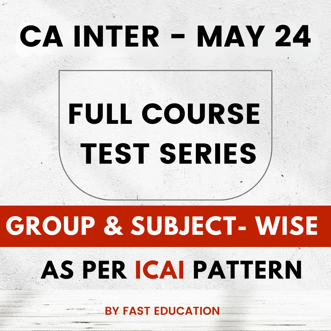 CA Inter Full Course Test Series for May 24 | ICAI Pattern | In association with FAST Education