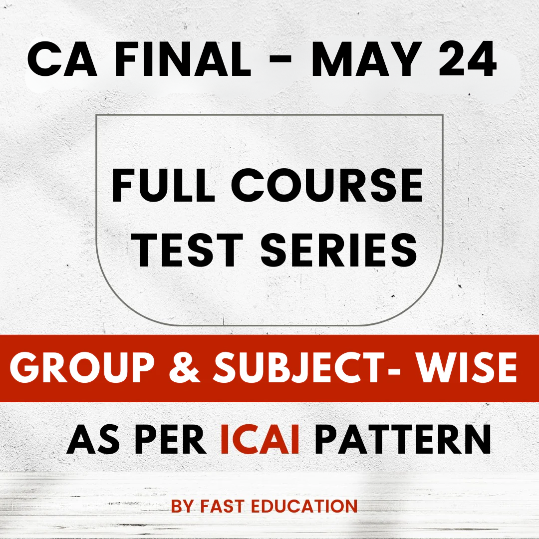 CA Final Full Course Test Series for May 24 | ICAI Pattern | In association with FAST Education