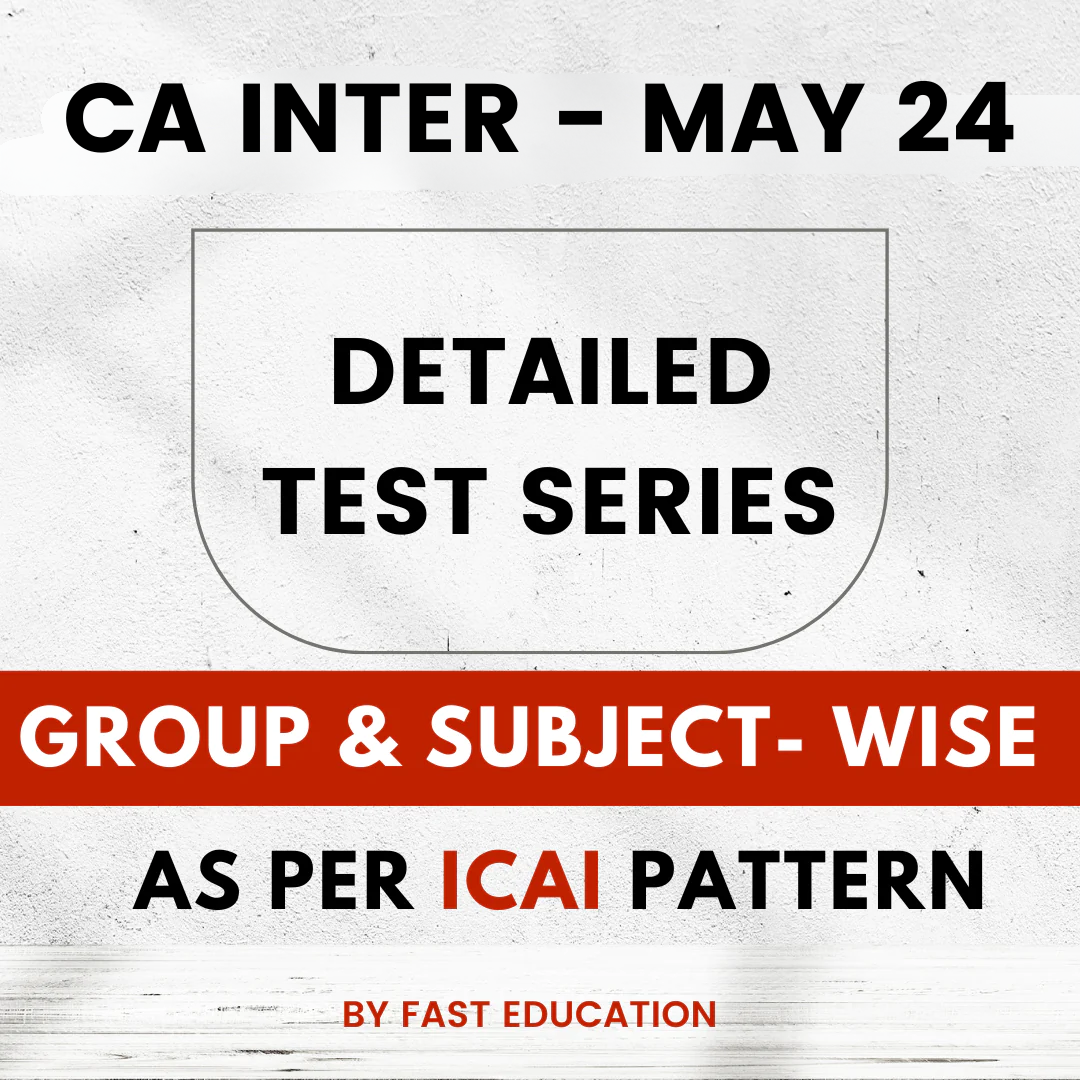 CA Inter Detailed  Test Series for May 24 | ICAI Pattern | In association with FAST Education