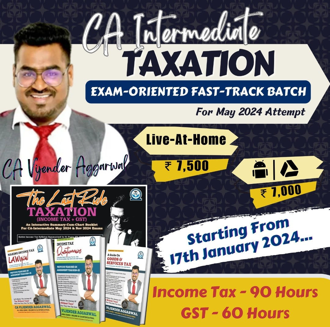 CA Inter Taxation Exam Oriented Faster Batch By CA Vijendra Aggarwal | For May/Nov 24 Exams | ICAI New Course