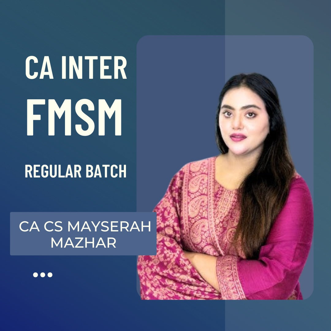 CA Inter FMSM Regular batch | By CA CS Mayserah Mazhar | For May 25 & Sept 25