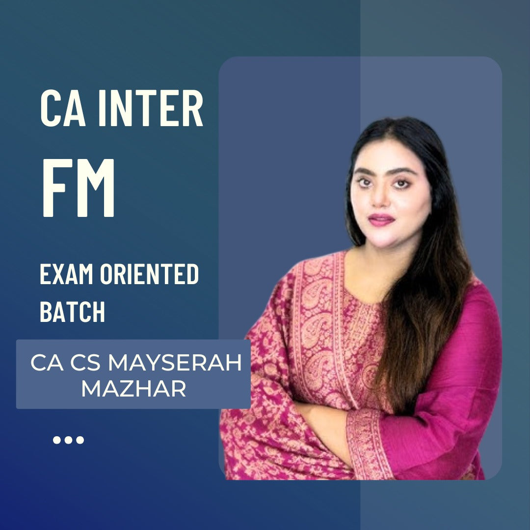 CA Inter FM Exam-Oriented batch | By CA CS Mayserah Mazhar| For May 25 Exams